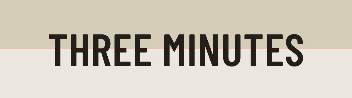 Three minutes