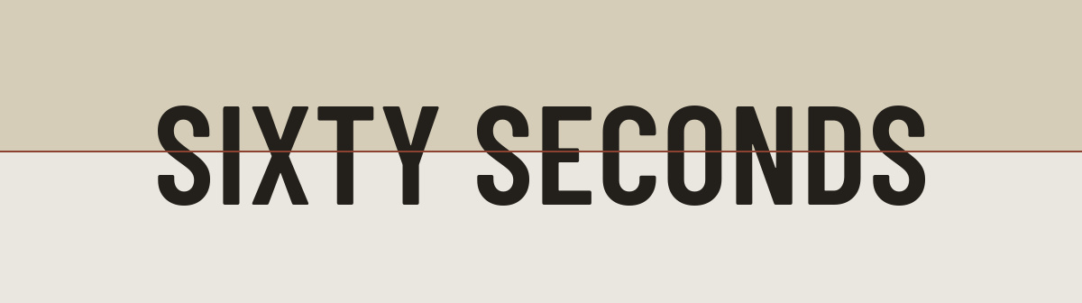 Sixty seconds