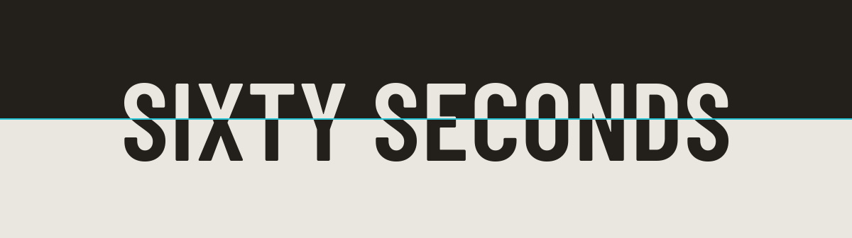 Sixty seconds